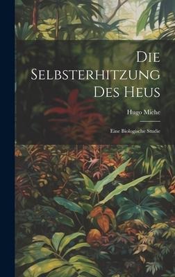 Die Selbsterhitzung des Heus: Eine Biologische Studie