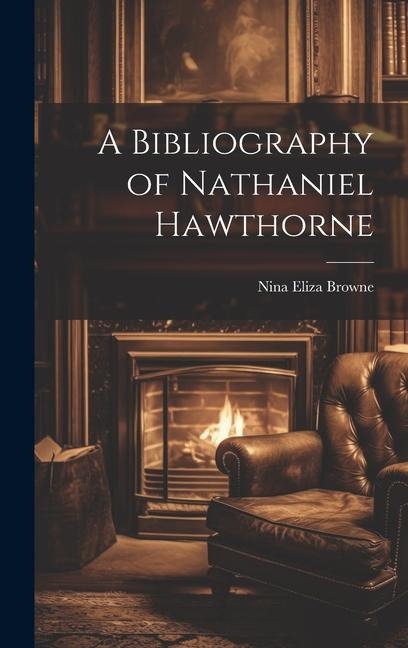 A Bibliography of Nathaniel Hawthorne