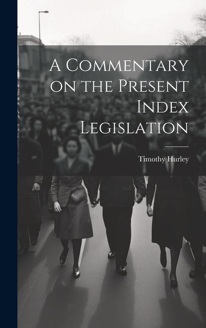A Commentary on the Present Index Legislation