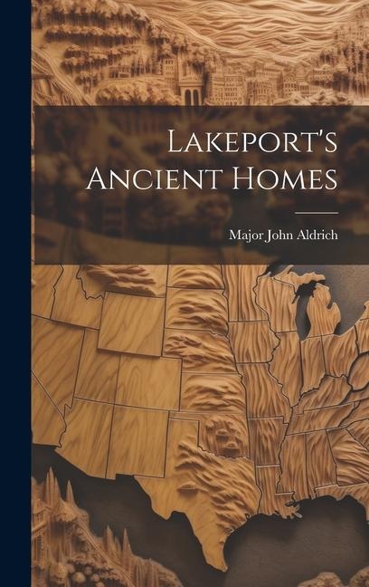 Lakeport's Ancient Homes