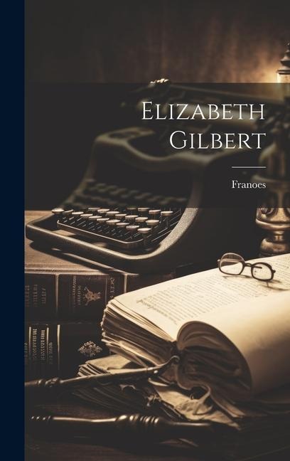 Elizabeth Gilbert