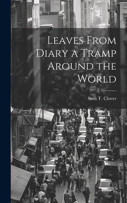 Leaves From Diary a Tramp Around the World