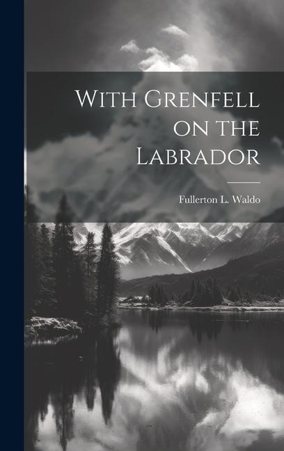 With Grenfell on the Labrador