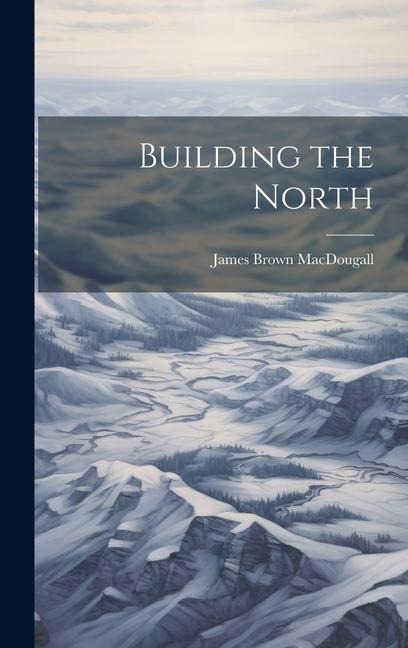 Building the North