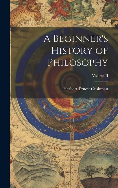 A Beginners History of Philosophy; Volume II