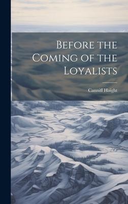 Before the Coming of the Loyalists