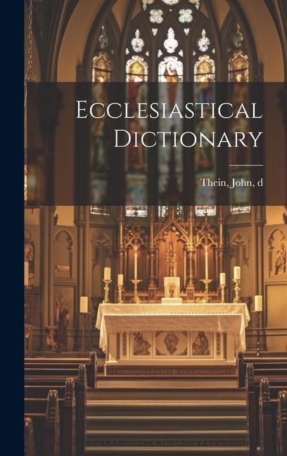 Ecclesiastical Dictionary