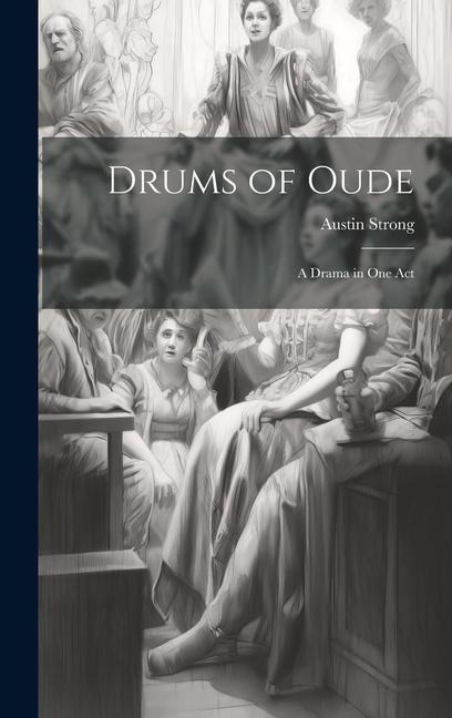 Drums of Oude: A Drama in One Act