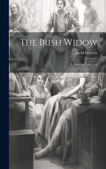 The Irish Widow: A Farce in Two Acts