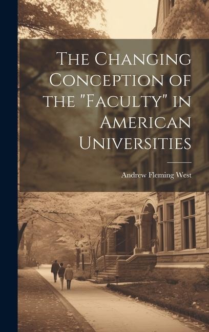 The Changing Conception of the Faculty in American Universities