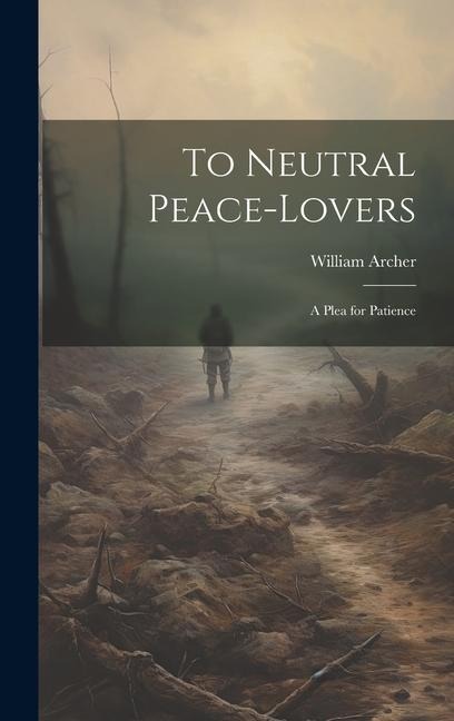 To Neutral Peace-Lovers: A Plea for Patience