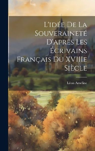 Lidée de la Souveraineté Daprès les Écrivains Français du XVIIIe Siècle