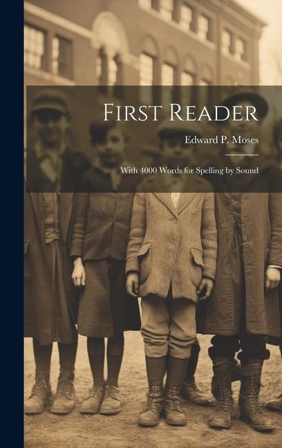 First Reader: With 4000 Words for Spelling by Sound