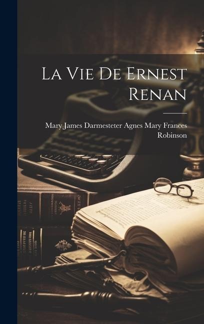 La vie de Ernest Renan