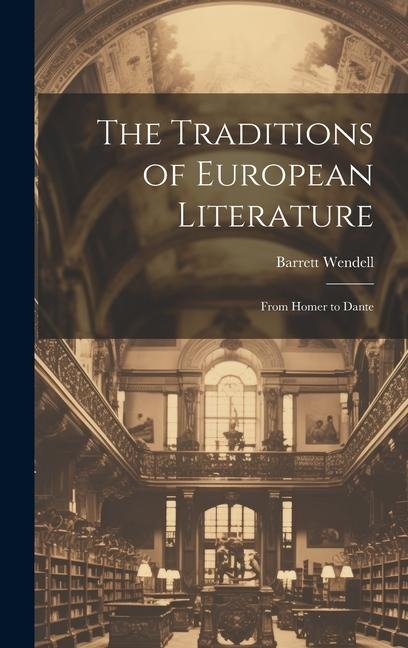 The Traditions of European Literature: From Homer to Dante
