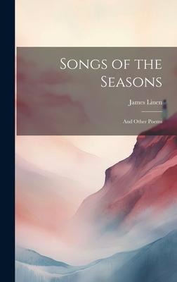 Songs of the Seasons: And Other Poems
