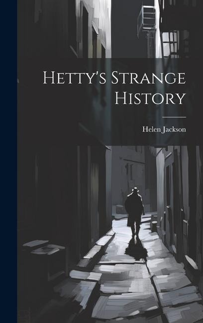 Hetty's Strange History