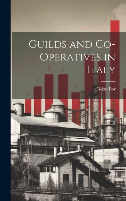 Guilds and Co-Operatives in Italy
