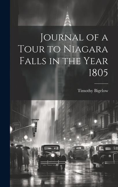 Journal of a Tour to Niagara Falls in the Year 1805
