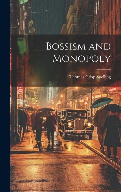 Bossism and Monopoly