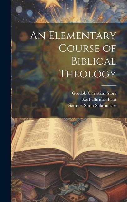 An Elementary Course of Biblical Theology