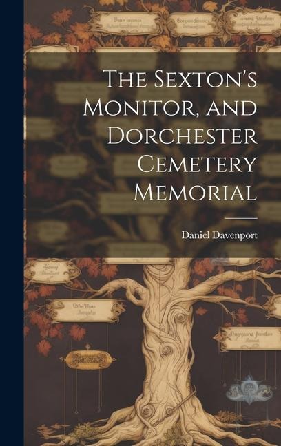 The Sextons Monitor, and Dorchester Cemetery Memorial