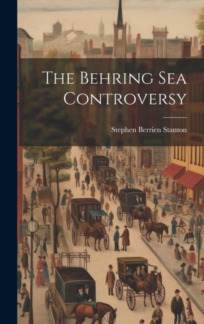 The Behring Sea Controversy