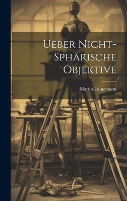 Ueber Nicht-Sphärische Objektive
