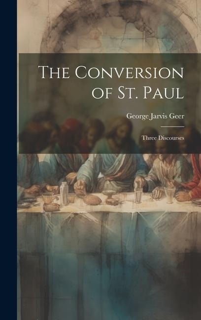 The Conversion of St. Paul: Three Discourses