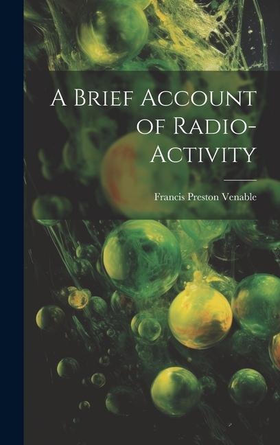 A Brief Account of Radio-activity
