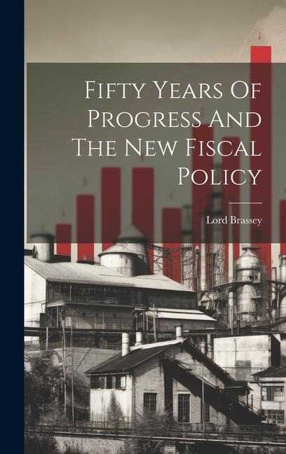 Fifty Years Of Progress And The New Fiscal Policy