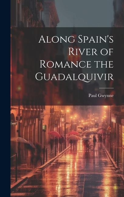 Along Spains River of Romance the Guadalquivir