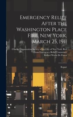 Emergency Relief After the Washington Place Fire, New York, March 25, 1911: Report