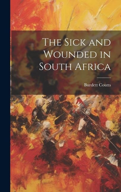 The Sick and Wounded in South Africa