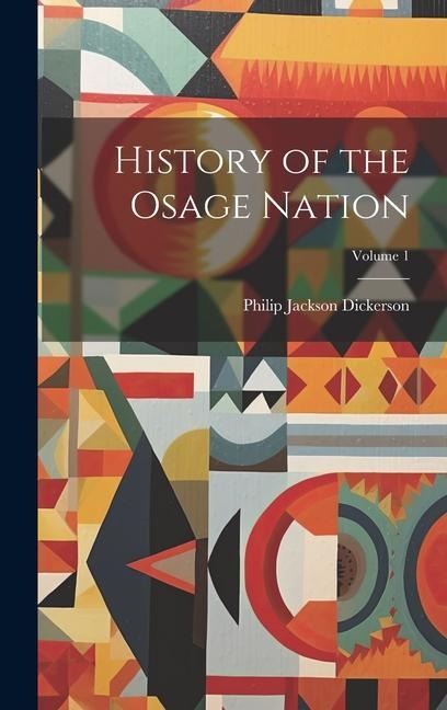 History of the Osage Nation; Volume 1