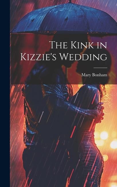 The Kink in Kizzies Wedding