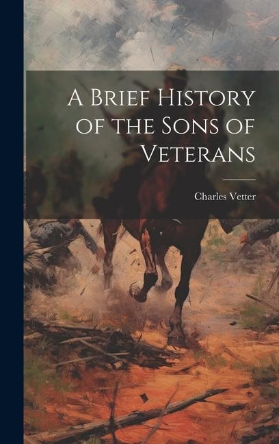 A Brief History of the Sons of Veterans