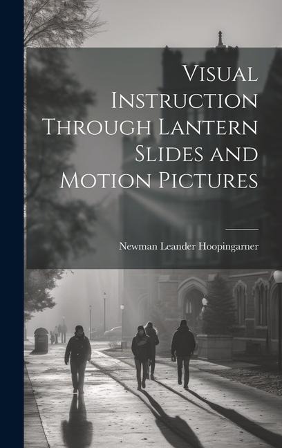 Visual Instruction Through Lantern Slides and Motion Pictures