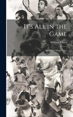 Its all in the Game: And Other Tennis Tales