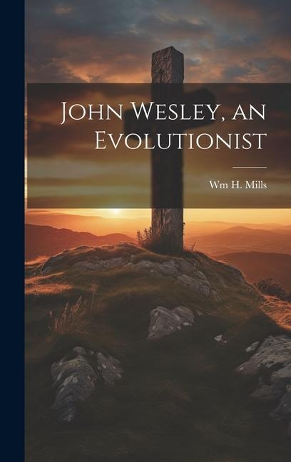 John Wesley, an Evolutionist