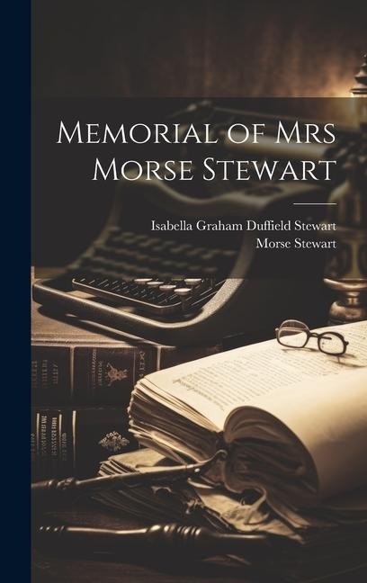 Memorial of Mrs Morse Stewart