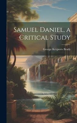 Samuel Daniel, a Critical Study