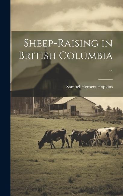 Sheep-raising in British Columbia ..