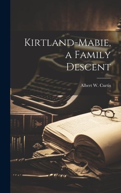 Kirtland-Mabie, a Family Descent