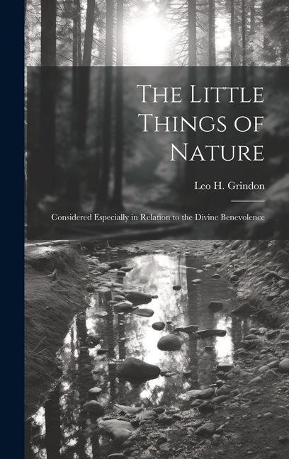 The Little Things of Nature: Considered Especially in Relation to the Divine Benevolence
