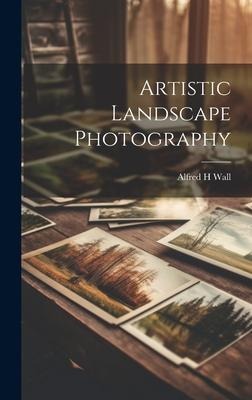 Artistic Landscape Photography