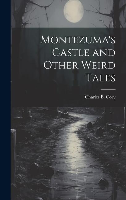 Montezumas Castle and Other Weird Tales