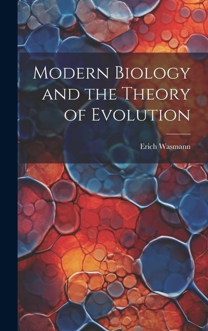 Modern Biology and the Theory of Evolution