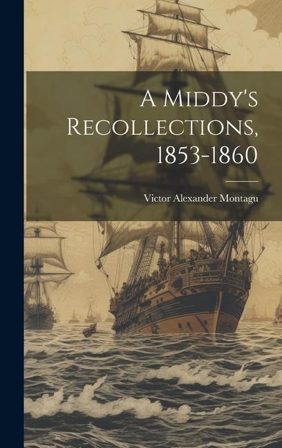 A Middys Recollections, 1853-1860