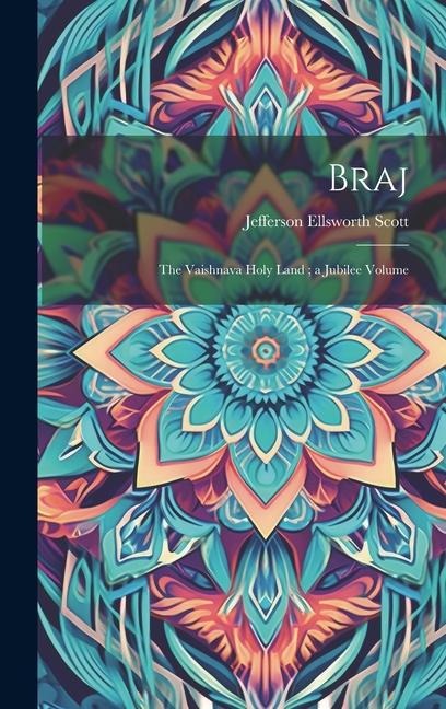 Braj: The Vaishnava Holy Land; a Jubilee Volume